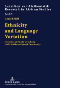Ethnicity and Language Variation : Grammar and Code-switching in the Afrikaans Speech Community (Schriften zur Afrikanistik / Research in African Studies .19) （2011. 298 S. 210 mm）
