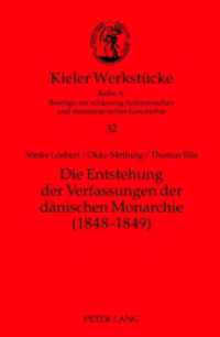 Die Entstehung der Verfassungen der dänischen Monarchie (1848-1849) (Kieler Werkstücke .32) （2012. 313 S. 230 mm）