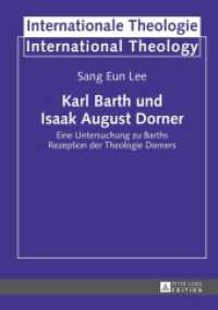 Karl Barth und Isaak August Dorner : Eine Untersuchung zu Barths Rezeption der Theologie Dorners. Dissertationsschrift (Internationale Theologie / International Theology .19) （2014. 269 S. 210 mm）