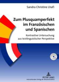 Zum Plusquamperfekt im Französischen und Spanischen : Kontrastive Untersuchung aus textlinguistischer Perspektive. Dissertationsschrift （2012. XVII, 263 S. 210 mm）