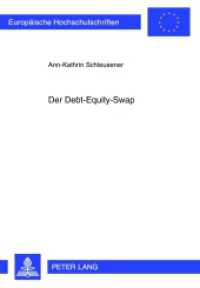 Der Debt-Equity-Swap : Dissertationsschrift (Europäische Hochschulschriften Recht .5298) （2012. 178 S. 210 mm）