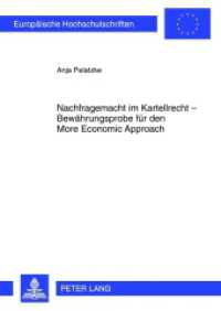 Nachfragemacht im Kartellrecht - Bewährungsprobe für den More Economic Approach : Dissertationsschrift (Europäische Hochschulschriften Recht .5307) （2012. XXI, 268 S. 210 mm）