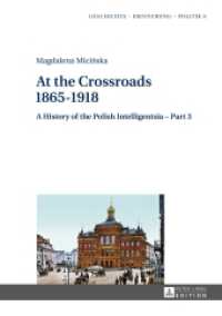 At the Crossroads: 1865-1918 : A History of the Polish Intelligentsia - Part 3, Edited by Jerzy Jedlicki (Studies in History, Memory and Politics 9) （2014. 227 S. 210 mm）
