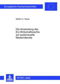 Die Anwendung des EU-Wirtschaftsrechts auf audiovisuelle Mediendienste : Dissertationsschrift (Europäische Hochschulschriften Recht .5342) （2012. 319 S. 210 mm）