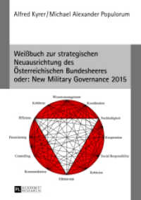 Weißbuch zur strategischen Neuausrichtung des Österreichischen Bundesheeres- oder: New Military Governance 2015 （2013. 230 S. 210 mm）