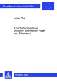 Eisenbahnregulierung zwischen öffentlichem Recht und Privatrecht : Dissertationsschrift (Europäische Hochschulschriften Recht .5318) （2012. 209 S. 210 mm）