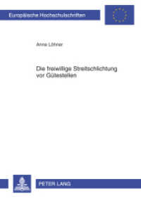 Die freiwillige Streitschlichtung vor Gütestellen : Ein neuer Anwendungsbereich für die außergerichtliche Mediation. Dissertationsschrift (Europäische Hochschulschriften Recht .5391) （2012. XLVIII, 203 S. 210 mm）