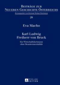 Karl Ludwig Freiherr von Bruck : Ein Wirtschaftsfachmann ohne Beamtenmentalität (Beiträge zur Neueren Geschichte Österreichs .29) （2013. 223 S. 210 mm）