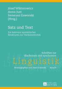 Satz und Text : Zur Relevanz syntaktischer Strukturen zur Textkonstitution (Schriften zur diachronen und synchronen Linguistik .8) （2013. 398 S. 210 mm）