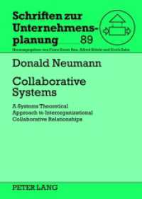 Collaborative Systems : A Systems Theoretical Approach to Interorganizational Collaborative Relationships. Dissertationsschrift (Schriften zur Unternehmensplanung .89) （2012. LI, 293 S. 210 mm）