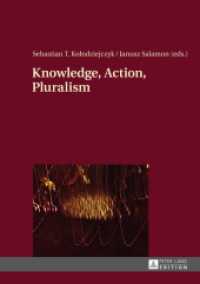 Knowledge, Action, Pluralism : Contemporary Perspectives in Philosophy of Religion （2014. 333 S. 210 mm）