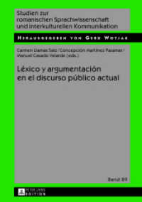 Léxico y argumentación en el discurso público actual (Studien zur romanischen Sprachwissenschaft und interkulturellen Kommunikation 89) （2013. 233 S. 210 mm）