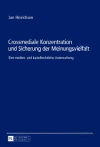 Crossmediale Konzentration und Sicherung der Meinungsvielfalt : Eine medien- und kartellrechtliche Untersuchung. Dissertationsschrift （2012. XII, 329 S. 210 mm）