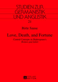 Love, Death, and Fortune : Central Concepts in Shakespeare's "Romeo and Juliet". Masterarbeit (Studien zur Germanistik und Anglistik .21) （2013. 313 S. 210 mm）