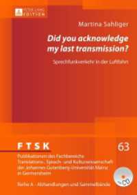 "Did you acknowledge my last transmission?" (FTSK. Publikationen des Fachbereichs Translations-, Sprach- und Kulturwissenschaft der Johannes Gute .6) （2013. XIV, 364 S. 210 mm）
