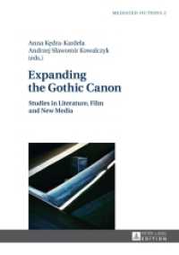 Expanding the Gothic Canon : Studies in Literature, Film and New Media (Mediated Fictions .2) （2014. 303 S. 210 mm）