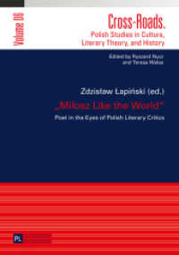 "Milosz Like the World" : Poet in the Eyes of Polish Literary Critics (Cross-Roads .6) （2014. 402 S. 210 mm）