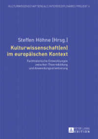 Kulturwissenschaft(en) im europäischen Kontext : Fachhistorische Entwicklungen zwischen Theoriebildung und Anwendungsorientierung (Kulturwissenschaft(en) als interdisziplinäres Projekt .6) （2013. 190 S. 210 mm）