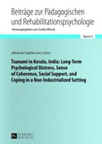 Tsunami in Kerala, India: Long-Term Psychological Distress, Sense of Coherence, Social Support, and Coping in a Non-Indu (Beiträge zur Pädagogischen und Rehabilitationspsychologie. Studies in Educational and Rehabilitation .5) （2013. XVI, 203 S. 210 mm）