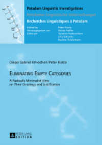 Eliminating Empty Categories : A Radically Minimalist View on Their Ontology and Justification (Potsdam Linguistic Investigations / Potsdamer Linguistische Untersuchungen / Recherches Linguistique .1) （2013. 203 S. 210 mm）