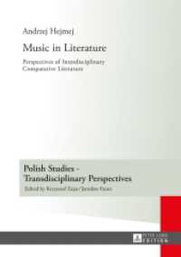 Music in Literature : Perspectives of Interdisciplinary Comparative Literature- Translated by Lindsay Davidson (Polish Studies - Transdisciplinary Perspectives .8) （2014. 272 S. 210 mm）