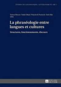 La phraséologie entre langues et cultures : Structures, fonctionnements, discours (Etudes de linguistique, littérature et arts / Studi di Lingua, Letteratura e Arte .1) （2013. 228 S. 210 mm）