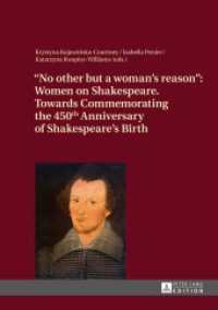 "No other but a woman's reason" : Women on Shakespeare- Towards Commemorating the 450 th  Anniversary of Shakespeare's Birth （2013. 228 S. 210 mm）