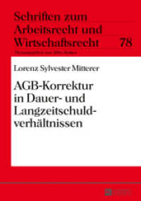 AGB-Korrektur in Dauer- und Langzeitschuldverhältnissen : Dissertationsschrift (Schriften zum Arbeitsrecht und Wirtschaftsrecht .78) （2013. 320 S. 210 mm）