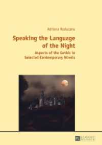Speaking the Language of the Night : Aspects of the Gothic in Selected Contemporary Novels （2014. 206 S. 210 mm）