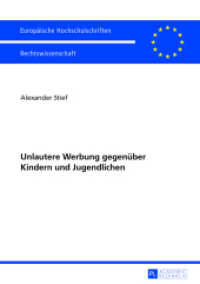 Unlautere Werbung gegenüber Kindern und Jugendlichen : Dissertationsschrift (Europäische Hochschulschriften Recht .5483) （2013. 202 S. 210 mm）