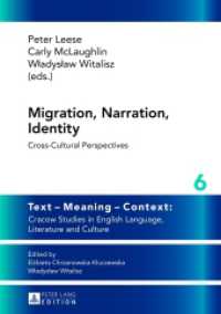 Migration, Narration, Identity : Cross-Cultural Perspectives (Text - Meaning - Context: Cracow Studies in English Language, Literature and Culture .6) （2013. 185 S. 210 mm）