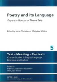 Poetry and its Language : Papers in Honour of Teresa Bela (Text - Meaning - Context: Cracow Studies in English Language, Literature and Culture .5) （2012. 276 S. 210 mm）