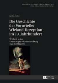 Die Geschichte der Vorurteile: Wieland-Rezeption im 19. Jahrhundert : Wieland in der Literaturgeschichtsschreibung von 1839 bis 1911. Dissertationsschrift (Beiträge zur Text-, Überlieferungs- und Bildungsgeschichte .3) （2013. 242 S. 210 mm）