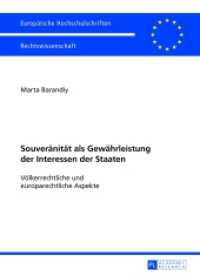 Souveränität als Gewährleistung der Interessen der Staaten : Völkerrechtliche und europarechtliche Aspekte. Dissertationsschrift (Europäische Hochschulschriften Recht .5407) （2012. 241 S. 210 mm）