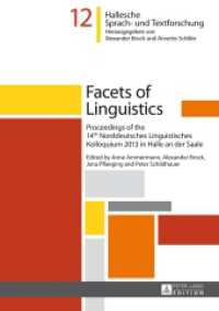 Facets of Linguistics : Proceedings of the 14 th  Norddeutsches Linguistisches Kolloquium 2013 in Halle an der Saale (Hallesche Sprach- und Textforschung. Language and Text Studies. Recherches linguistiques et textuelles) （2014. 250 S. 210 mm）