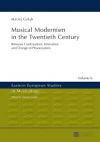 Musical Modernism in the Twentieth Century : Translated by Wojciech Bonkowski (Eastern European Studies in Musicology .6) （2015. 236 S. 210 mm）