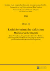 Realsicherheiten des türkischen Mobiliarsachenrechts (Studien zum vergleichenden und internationalen Recht / Comparative and International Law Studies .188) （2014. XXVIII, 290 S. 210 mm）