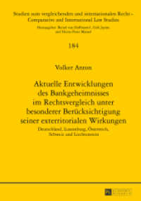 Aktuelle Entwicklungen des Bankgeheimnisses im Rechtsvergleich unter besonderer Berücksichtigung seiner exterritorialen (Studien zum vergleichenden und internationalen Recht / Comparative and International Law Studies .184) （2013. XII, 454 S. 210 mm）