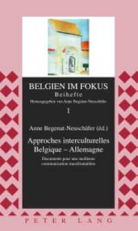 Approches interculturelles Belgique - Allemagne : Documents pour une meilleure communication transfrontalière (Belgien im Fokus - Beihefte .1) （2012. XIV, 86 S. 210 mm）