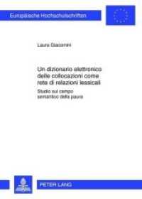 Un dizionario elettronico delle collocazioni come rete di relazioni lessicali (Europäische Hochschulschriften / European University Studies/Publications Universitaires Européenne .37) （2012. 328 S. 210 mm）