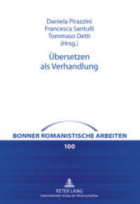 Übersetzen als Verhandlung (Bonner romanistische Arbeiten .100) （2011. XIII, 222 S. 210 mm）