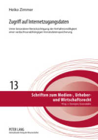 Zugriff auf Internetzugangsdaten (Schriften zum Medien-, Urheber- und Wirtschaftsrecht .13) （2011. 298 S. 210 mm）