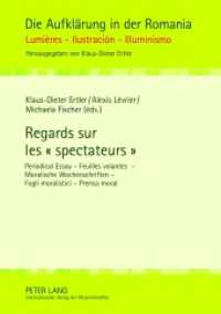 Regards sur les « spectateurs » : Periodical Essay - Feuilles volantes - Moralische Wochenschriften - Fogli moralistici - Prensa moral (Die Aufklärung in der Romania .5) （2012. 372 S. 210 mm）