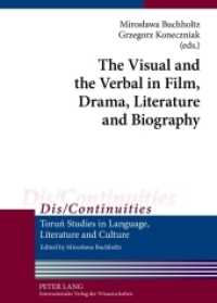 The Visual and the Verbal in Film, Drama, Literature and Biography (Dis/Continuities .1) （2012. 259 S. 210 mm）