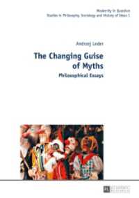The Changing Guise of Myths : Philosophical Essays (Modernity in Question 1) （2013. 132 S. 210 mm）