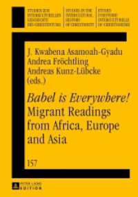"Babel is Everywhere!" Migrant Readings from Africa, Europe and Asia (Studien zur interkulturellen Geschichte des Christentums / Etudes d'histoire interculturelle du chri .1) （2013. 266 S. 210 mm）
