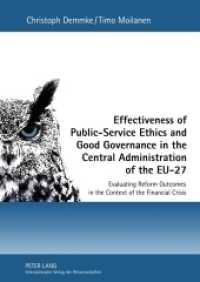 Effectiveness of Public-Service Ethics and Good Governance in the Central Administration of the EU-27 : Evaluating Reform Outcomes in the Context of the Financial Crisis （2012. VIII, 181 S. 210 mm）