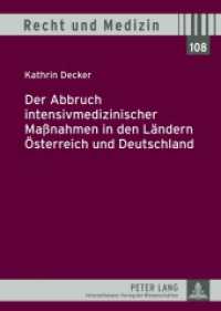 Der Abbruch intensivmedizinischer Maßnahmen in den Ländern Österreich und Deutschland : Dissertationsschrift (Recht und Medizin .108) （2012. 445 S. 210 mm）