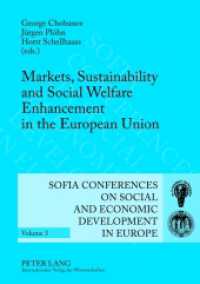 Markets, Sustainability and Social Welfare Enhancement in the European Union (Sofia Conferences on Social and Economic Development in Europe .3) （2012. 199 S. 210 mm）