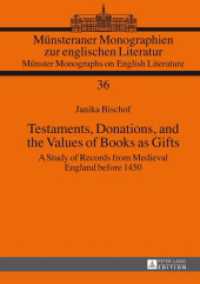 Testaments, Donations, and the Values of Books as Gifts : A Study of Records from Medieval England before 1450. Dissertationsschrift (Münsteraner Monographien zur englischen Literatur / Münster Monographs on English Literature .36) （2014. 354 S. 210 mm）